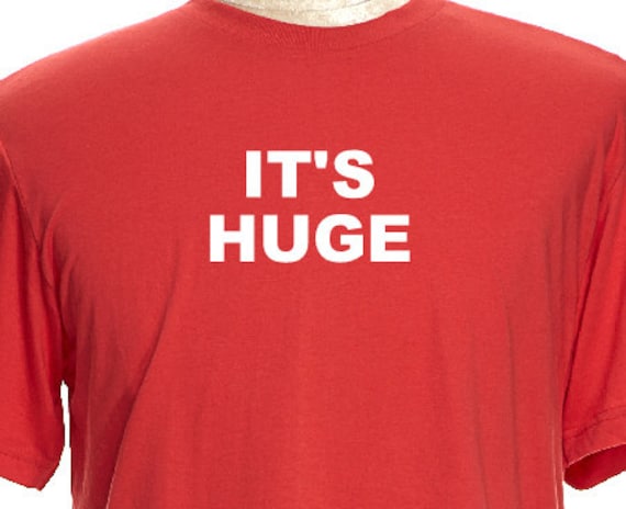 Es Ist Riesig Männer Lustige Sprüche Ein Wirklich Lustiges T Shirt Tees Witzige T Shirts Witzige T Shirts Sexy Tees Silly Kerl Hemden