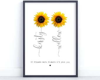 Personalised Friendship Gift, if friends were flowers I’d pick you, Best Friend print, Bestie Gifts, Printable, Quote, thoughtful,meaningful