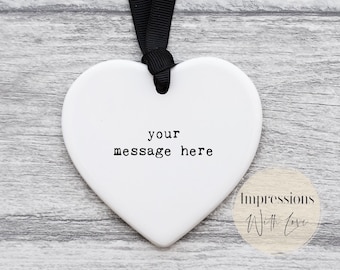 Custom Message, Personalised Ceramic Heart Ornament, Friendship Gift, Gift For Boyfriend Girlfriend, Valentines Gift, Meaningful Gift, Quote