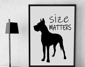 Great Dane Art Print, Great Dane Gift, Wall Decor, Home Decor, Size Matters, Unframed