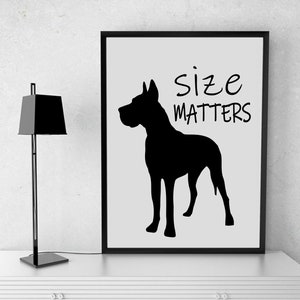 Great Dane Art Print, Great Dane Gift, Wall Decor, Home Decor, Size Matters, Unframed