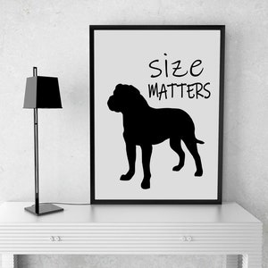 Mastiff Art Print, Mastiff Gift, Mastiff Wall Decor, Mastiff Dog Home Decor, Size Matters, Dog Lover Gift