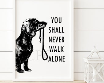 Dachshund Dog Art Print, You Shall Never Walk Alone, Inspirational Wall Decor, Dog Art