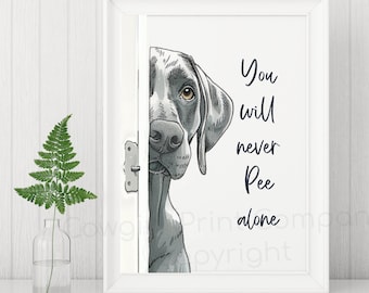 May include: A black and white illustration of a dog peeking out from behind a door. The text "You will never pee alone" is written in blue below the dog.