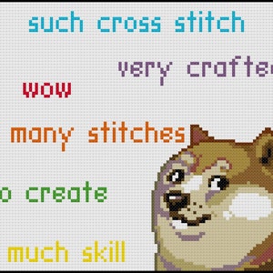 May include: A cross-stitch image of a Shiba Inu dog with the text "such cross stitch", "very crafted", "wow", "many stitches", "so create", and "much skill".