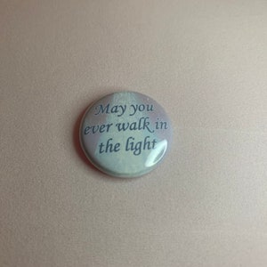 FFXIV Hydaelyn, May You Ever Walk In The Light ( single 1&quot; pinback button/magnet )