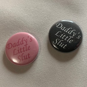 Daddy’s Little Sl*t ( Single 1&quot; Pinback Button / Magnet )