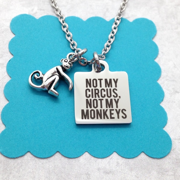 Not My Circus Not My Monkeys Necklace, Gift for Boss, Retirement Gift, Gift for Her, Monkey Jewelry