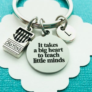 Teacher Keychain, Teacher Appreciation Gift, Personalized Gift, Gift from Student, It Takes A Big Heart To Teach Little Minds image 1