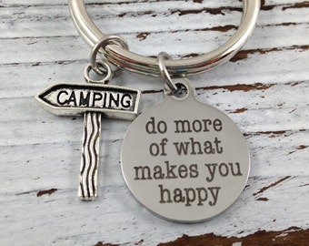 Camping Keychain, Do More of What Makes You Happy Keychain, Camping Sign Keychain, Camp Keychain, Camping Accessory, Gift for Camper