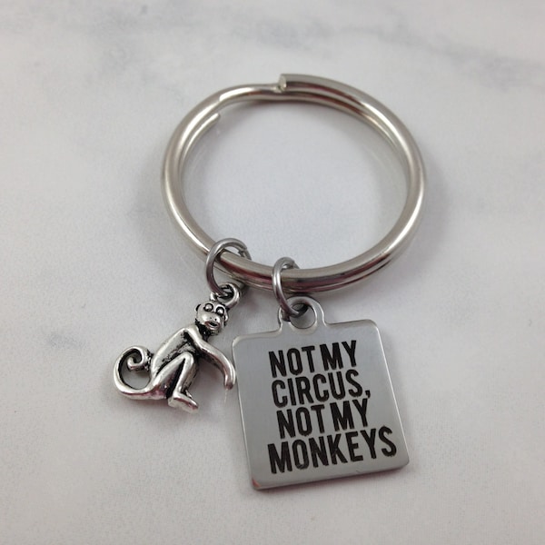 Not My Circus Not My Monkeys Keychain, Monkey Keychain, Monkey Charm, Circus Keychain