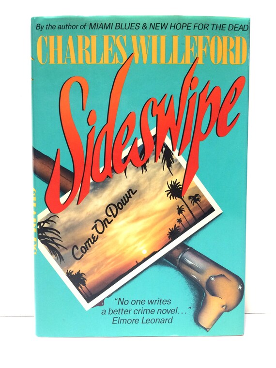 Charles Willeford Mystery Suspense Novel Sideswipe First Edition 1987 3rd Book Featuring Miami Detective Hoke Moseley Fine Condition - 
