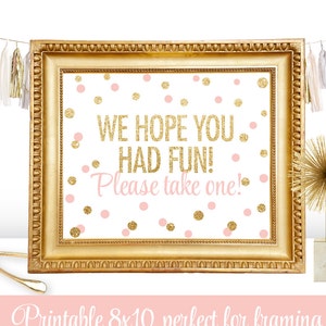 Party Favor Sign - We Hope You Had Fun Please Take One - Blush Pink Gold Glitter - Printable Baby Shower Birthday Party Sign - Big One
