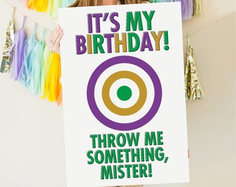 It's My Birthday! Throw Me Something Mister! Mardi Gras Parade Poster, Mardi Gras Ladder Sign, 20x30 Digital JPG File, DIY Print