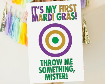 It's My First Mardi Gras! Throw Me Something Mister! 1st Mardi Gras Parade Poster, Mardi Gras Ladder Sign, 20x30 Digital JPG File, DIY Print