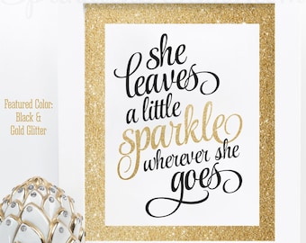 She Leaves A Little Sparkle Wherever She Goes Printable Sign, Black White Gold Glitter Sweet 16 Birthday Decorations, Girls Room Wall Art