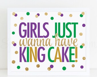 Girls Just Wanna Have King Cake Printable Sign - Mardi Gras Home Decor, New Orleans Art, Purple Green and Gold 8x10 Sign - INSTANT DOWNLOAD