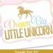 Dream Big Little Unicorn Sign Printable Unicorn Nursery Decor - Etsy