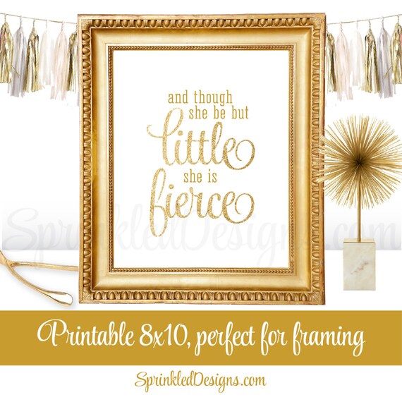 Though she be but little She is fierce - Gold Glitter Printable Sign, Baby Girl Nursery Decoration, Girls Room Wall Art Decor - 8x10 JPG Il_570xn