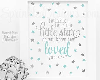 Twinkle Twinkle Little Star Do You Know How Loved You Are - Printable Nursery Art, Birthday Sign, Aqua Blue Teal Silver Gray Beach Glass