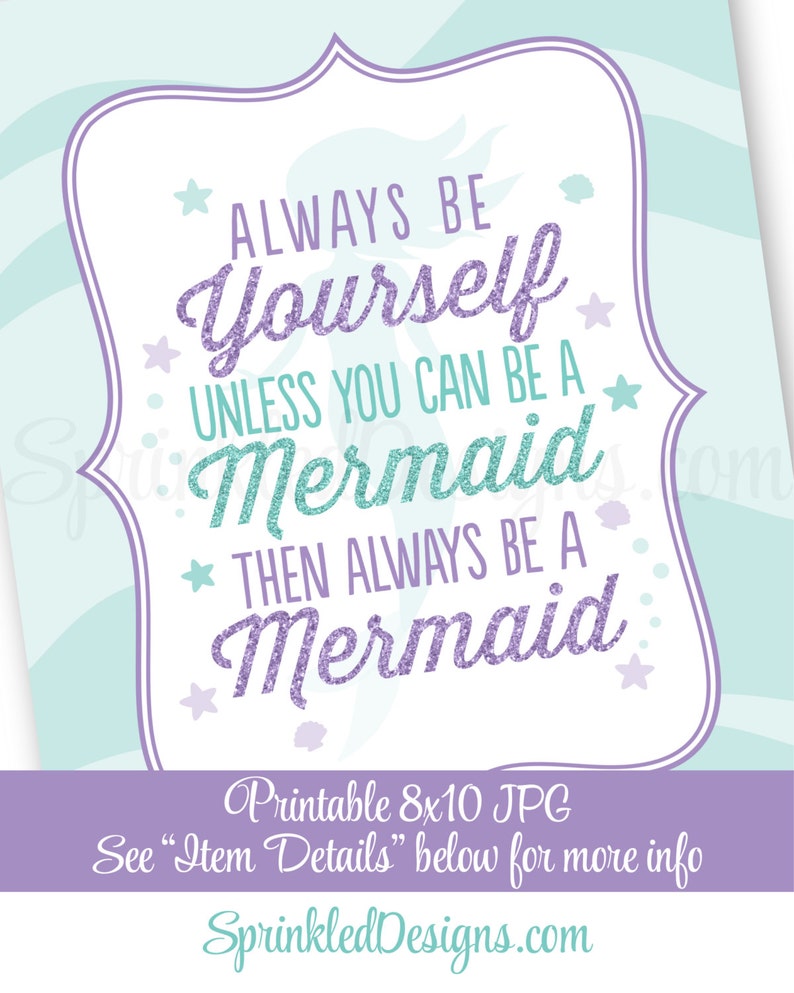 Download Always Be Yourself Unless You Can Be a Mermaid Printable ...