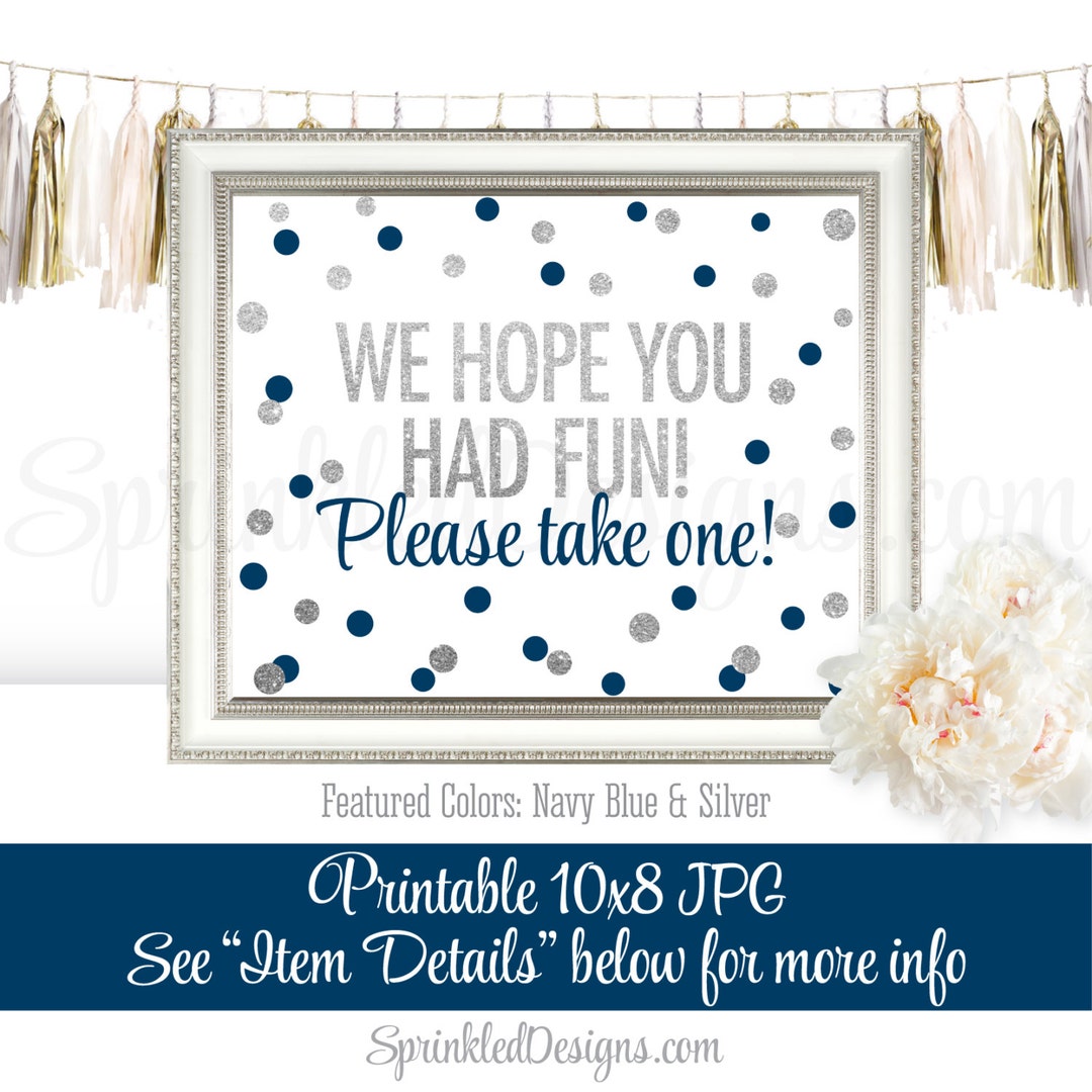 Party Favor Sign, We Hope You Had Fun Please Take One, Navy Blue Gray ...