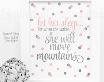 Let Her Sleep When She Wakes She Will Move Mountains - Baby Girl Nursery Wall Art, Printable Nursery Decor, Blush Pink Gray Silver Glitter