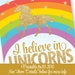 I Believe in Unicorns Printable Sign Rainbow Unicorn Birthday - Etsy