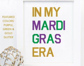 Mardi Gras Decorations - In My Mardi Gras Era - New Orleans Art, Mardi Gras Home Decor, Printable Wall Art, 8x10 & 5x7