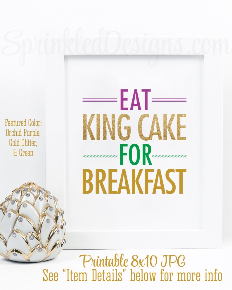 Eat King Cake for Breakfast, Mardi Gras Birthday Decorations, New Orleans Wall Art Home Decor, Purple Green Gold Glitter Printable 8x10 Sign image 1