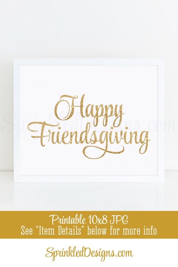 Happy Friendsgiving Sign, Friendsgiving Table Decor, Printable Friendsgiving Decorations, Friendsgiving Decor, Gold Glitter 8x10 Party Sign Il_570xn