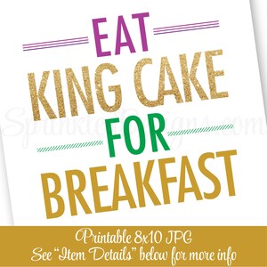 Eat King Cake for Breakfast, Mardi Gras Birthday Decorations, New Orleans Wall Art Home Decor, Purple Green Gold Glitter Printable 8x10 Sign image 2