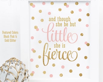 Though she be but little She is fierce - Blush Pink Gold Glitter Printable Baby Girl Room Nursery Decoration Wall Art, 8x10 Birthday Sign