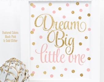 Dream Big Little One - Blush Pink Gold Glitter Printable Baby Girl Nursery Decor Little Girls Room Wall Art First Birthday Decorations Sign