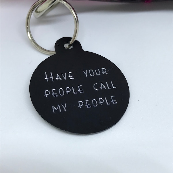 Have Your People Call My People Dog Tag / Engraved Dog Tag / Black Dog Tag