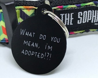 What Do You Mean I'm Adopted!?! Dog Tag / Engraved Dog Tag / Black Dog Tag