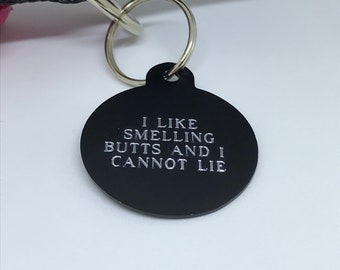 I Like Smelling Butts And I Cannot Lie Dog Tag / Engraved Dog Tag / Black Dog Tag