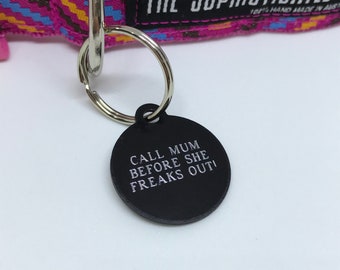 Call Mum Before She Freaks Out Dog Tag / Engraved Dog Tag / Black Dog Tag