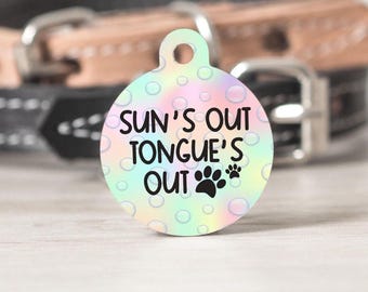 Funny 'Sun's Out Tongues Out' Personalized Dog Tag