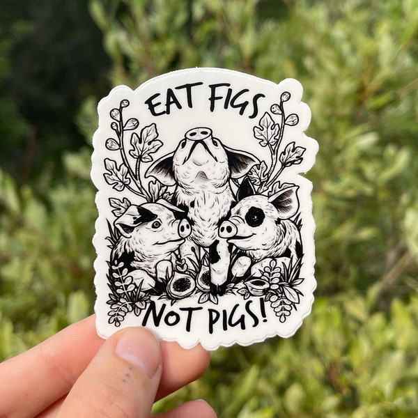 EAT FIGS Not PIGS Sticker | Vegan Sticker Animal Rights, Animal Liberation, Pig Sticker, Vegan For The Animals, Vegetarian Sticker, Pig Love