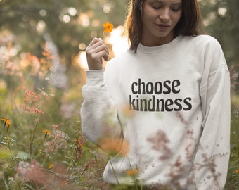 Choose Kindness Sweater | Be Kind Sweater, Kindness Matters, Be Kind To Every Kind, Vegan Sweater, Vegan Gift, Be Kind To All Kinds