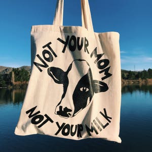Not Your Mom Not Your Milk Tote Bag | Vegan, Vegan Bag, Animal Rights, Vegan Tote Bag, Zero Waste Vegan, Zero Waste Bag, Cow Tote Bag, Tote