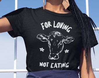 For Loving Not Eating T-shirt | Vegan Shirt, Cow Shirt, Friends Not Food, Animal Rights, Animal Liberation, Vegetarian Sweater, Vegan Gift