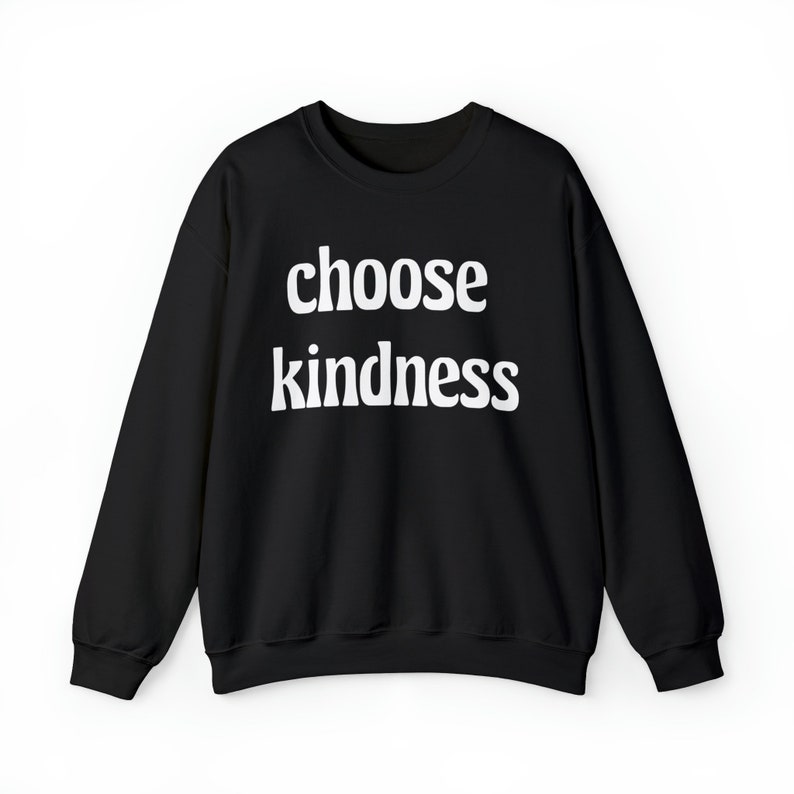 Choose Kindness Sweater Be Kind Sweater, Kindness Matters, Be Kind To Every Kind, Vegan Sweater, Vegan Gift, Be Kind To All Kinds image 2