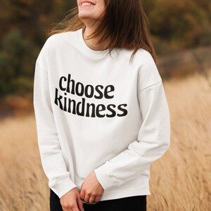 Choose Kindness Sweater Be Kind Sweater, Kindness Matters, Be Kind To Every Kind, Vegan Sweater, Vegan Gift, Be Kind To All Kinds image 3