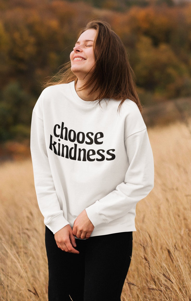Choose Kindness Sweater Be Kind Sweater, Kindness Matters, Be Kind To Every Kind, Vegan Sweater, Vegan Gift, Be Kind To All Kinds image 3