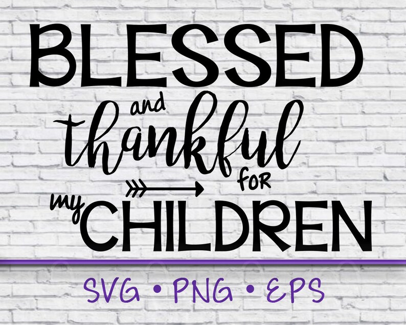 Download Mothers Day Svg Thankful For My Children Svg Mom Svgs Eps Kids Svg Mom Svg Blessed And Thankful Svg Mothers Day Gift Mother Svg Clip Art Art Collectibles 330 Co Il