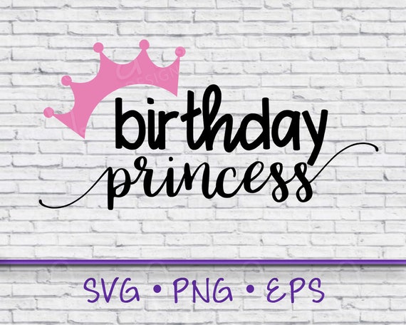 Download Birthday Svg Birthday Svg Birthday Princess Birthday Etsy
