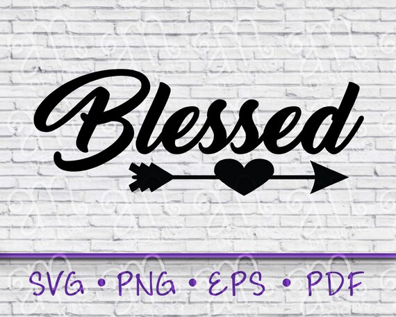 Download Blessed Svg Blessed Quote Svg Saying Svgs Inspirational | Etsy
