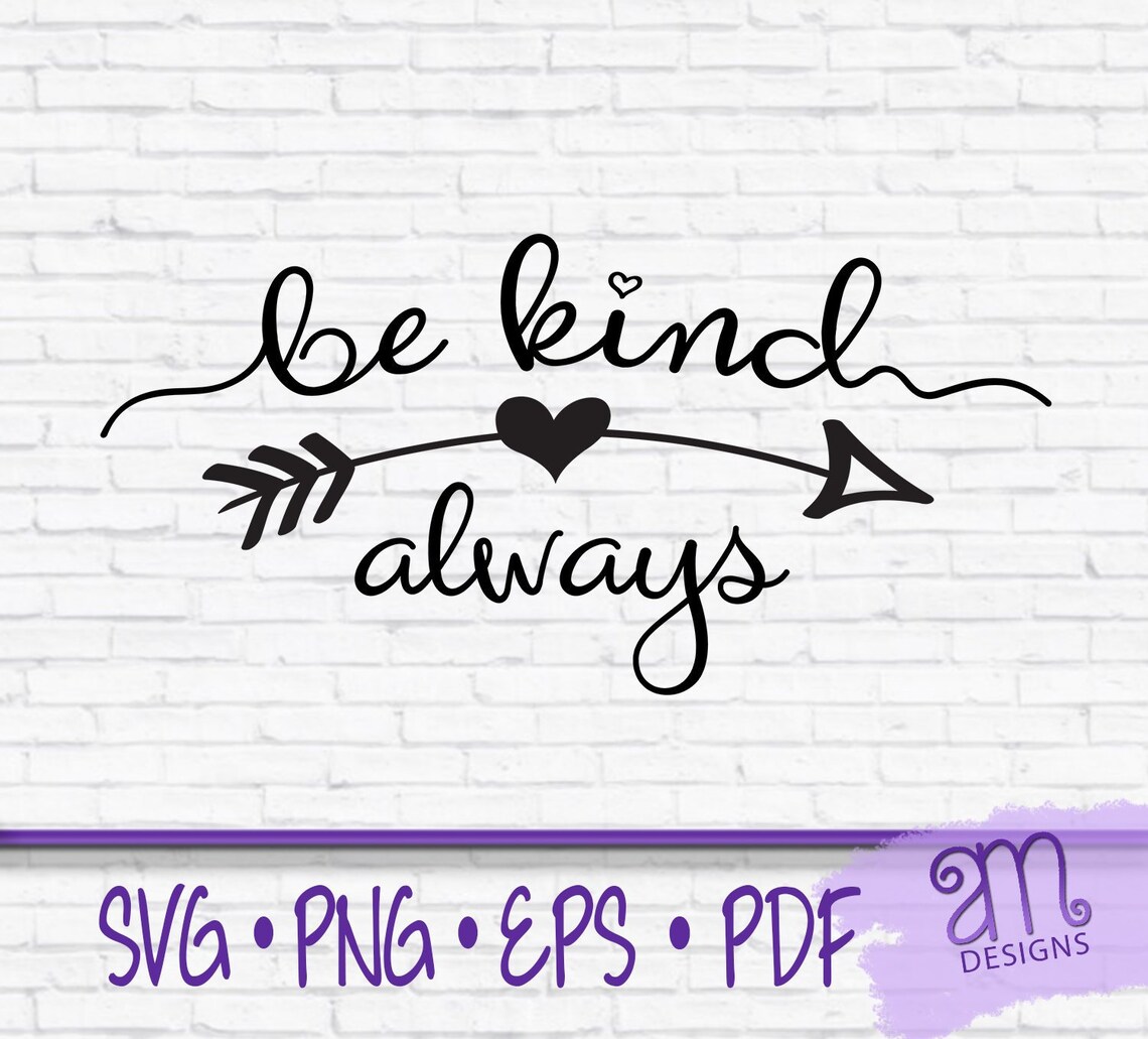 Be Kind SVG Kind Svg Kindness Svg Always Be Kind Svg Etsy